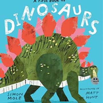 The cover of 'A First Book of Dinosaurs' by Simon Mole